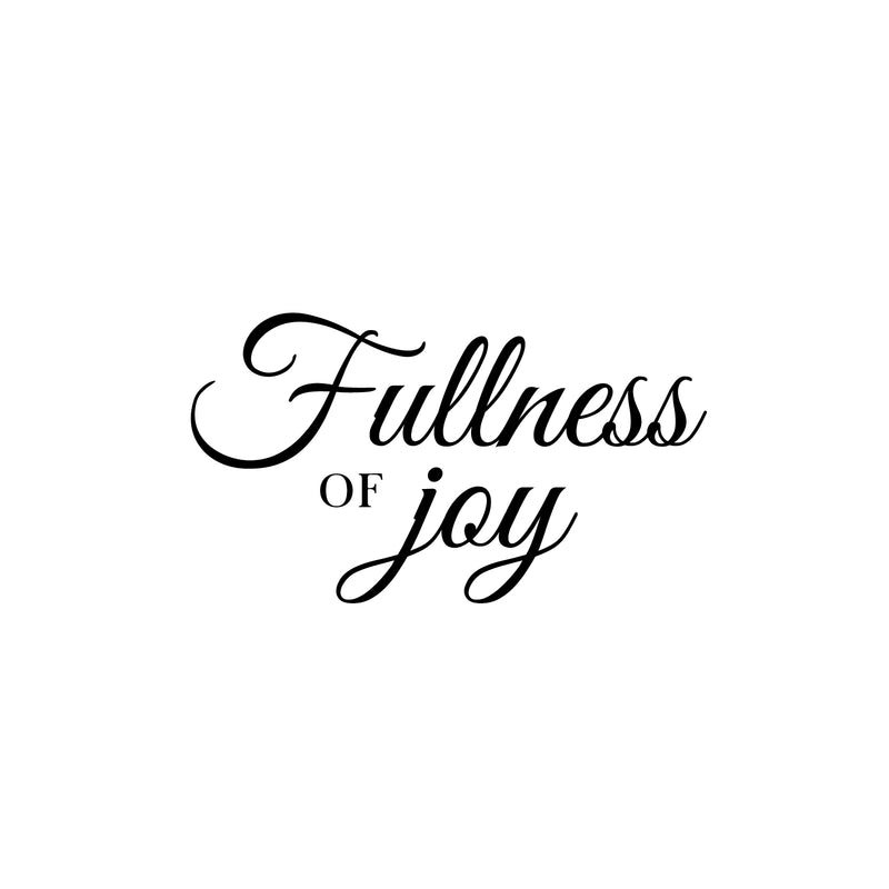 Vinyl Wall Art Decal - Fullness Of Joy - 14" x 25" - Modern Lovely Inspirational Faith Quote Sticker For Home Bedroom Living Room Playroom Kids Room Office Coffee Shop Decor 1