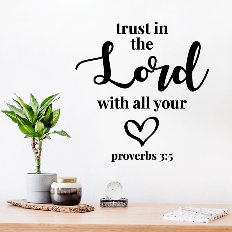 Vinyl Wall Art Decal - Trust In The Lord With All Your Heart - Proverbs 3:5 - 13. Modern Inspirational Spiritual Bible Verse Sticker For Home Living Room Church Decor 3