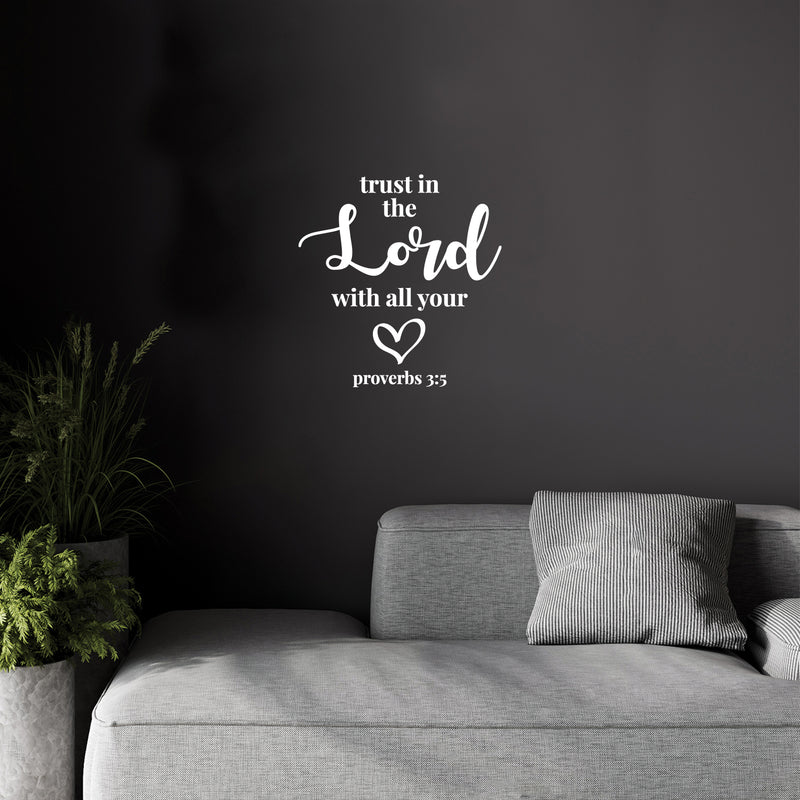 Vinyl Wall Art Decal - Trust In The Lord With All Your Heart - Proverbs 3:5 - 13.5" x 13" - Modern Inspirational Spiritual Bible Verse Sticker For Home Living Room Church Decor 2