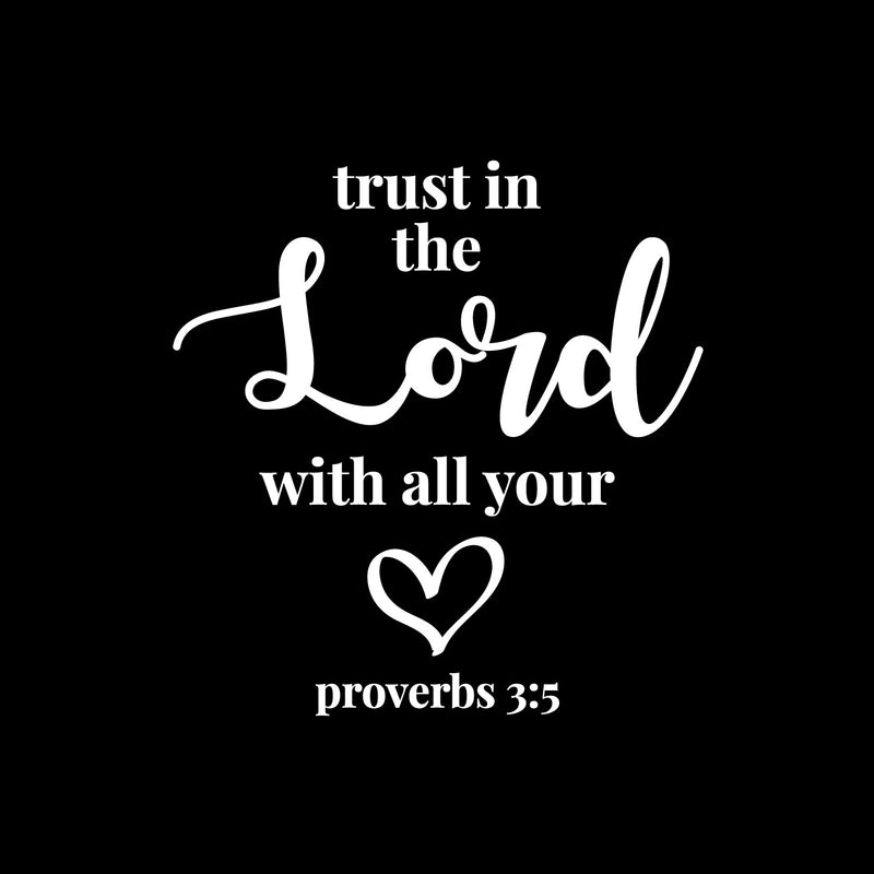 Vinyl Wall Art Decal - Trust In The Lord With All Your Heart - Proverbs 3:5 - 13.5" x 13" - Modern Inspirational Spiritual Bible Verse Sticker For Home Living Room Church Decor 3