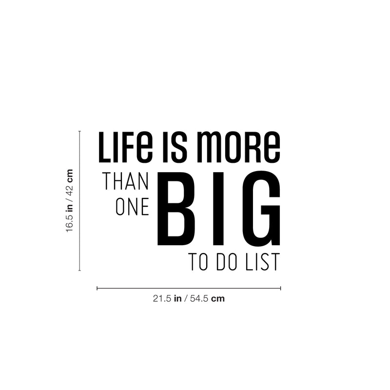 Vinyl Wall Art Decal - Life Is More Than One Big To Do List - 16.5" x 21.5" - Modern Motivational Optimism Self Esteem Quote Sticker For Home Office Bedroom Living Room Decor 4