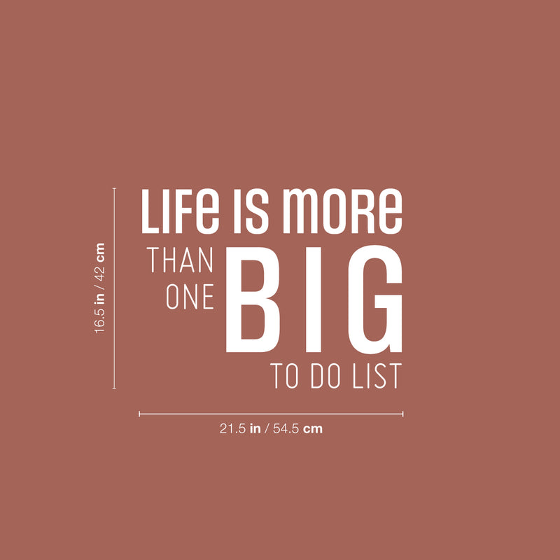 Vinyl Wall Art Decal - Life Is More Than One Big To Do List - 16.5" x 21.5" - Modern Motivational Optimism Self Esteem Quote Sticker For Home Office Bedroom Living Room Decor 4