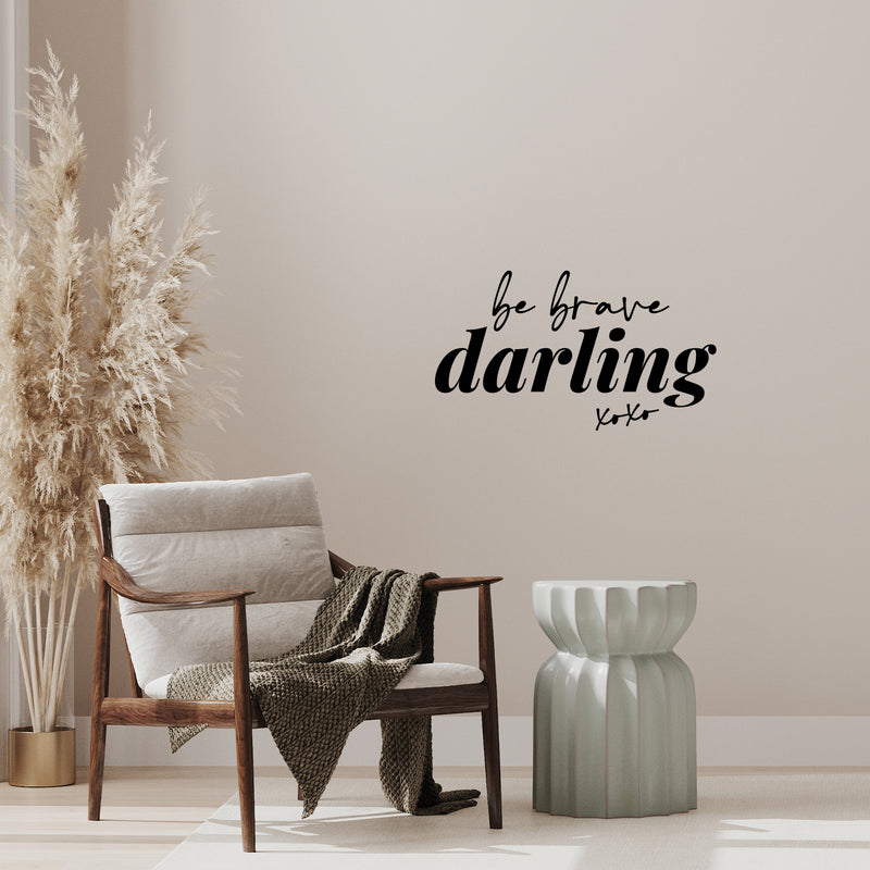 Vinyl Wall Art Decal - Be Brave Darling XOXO - 10" x 17.5" - Trendy Motivational Chic Quote Sticker For Home Office Bedroom Closet Makeup Mirror Boutique Decor 2