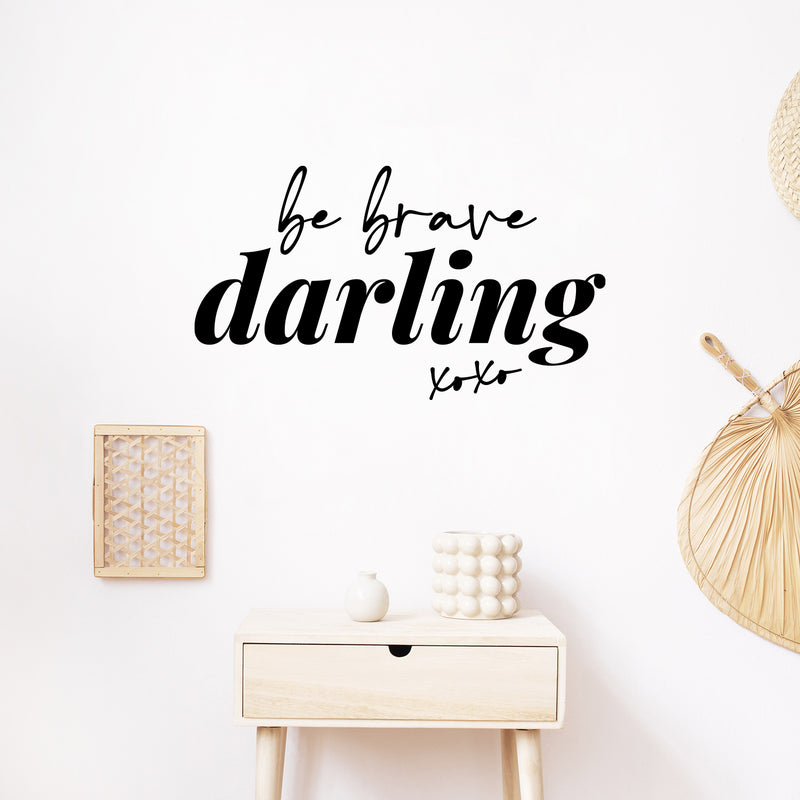 Vinyl Wall Art Decal - Be Brave Darling XOXO - 10" x 17.5" - Trendy Motivational Chic Quote Sticker For Home Office Bedroom Closet Makeup Mirror Boutique Decor 3