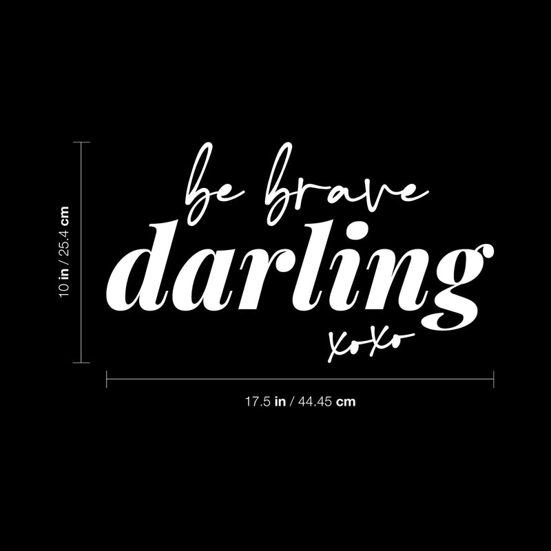 Vinyl Wall Art Decal - Be Brave Darling XOXO - 10" x 17.5" - Trendy Motivational Chic Quote Sticker For Home Office Bedroom Closet Makeup Mirror Boutique Decor 4