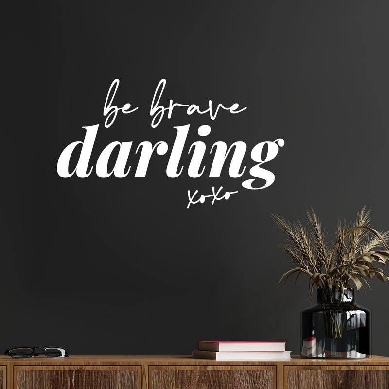 Vinyl Wall Art Decal - Be Brave Darling XOXO - 10" x 17.5" - Trendy Motivational Chic Quote Sticker For Home Office Bedroom Closet Makeup Mirror Boutique Decor 3