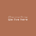 Vinyl Wall Art Decal - Please Excuse The Mess We Live Here - 7.2" x 30" - Trendy Funny Joke Quote Sticker For Home Office Bedroom Living Room Sarcastic Decor 1