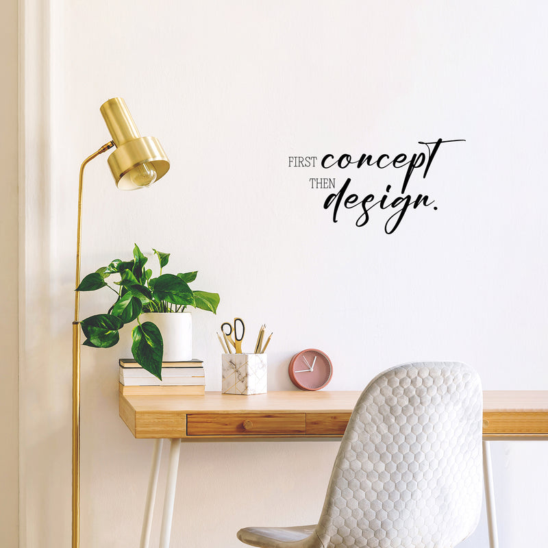 Vinyl Wall Art Decal - First Concept Then Design - 16" x 30" - Trendy Motivational Funny Designers Quote Sticker For Home Study Room School Classroom Office Coffee Shop Decor 3