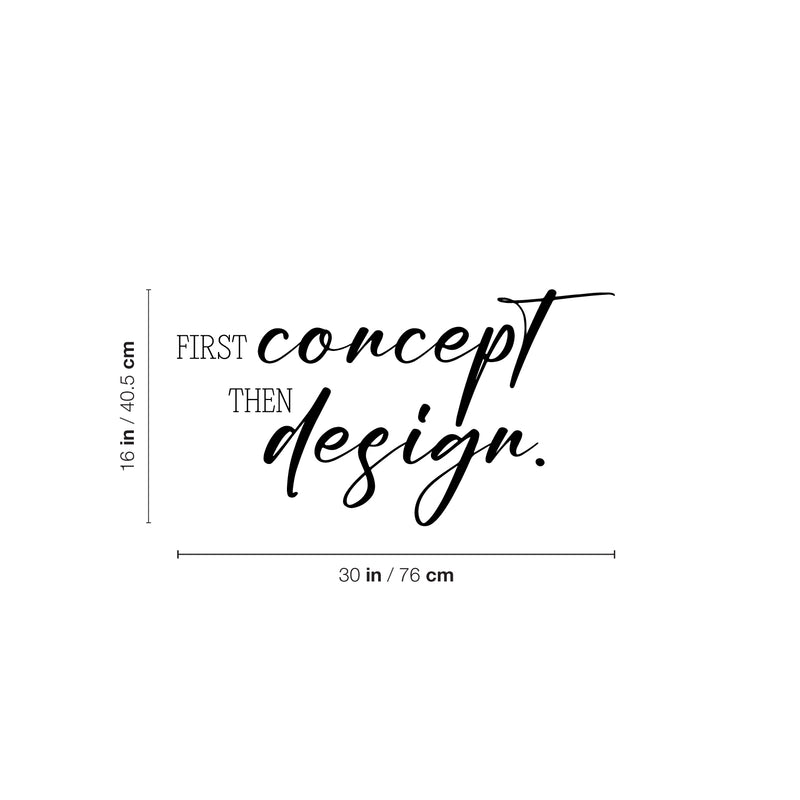 Vinyl Wall Art Decal - First Concept Then Design - 16" x 30" - Trendy Motivational Funny Designers Quote Sticker For Home Study Room School Classroom Office Coffee Shop Decor 4