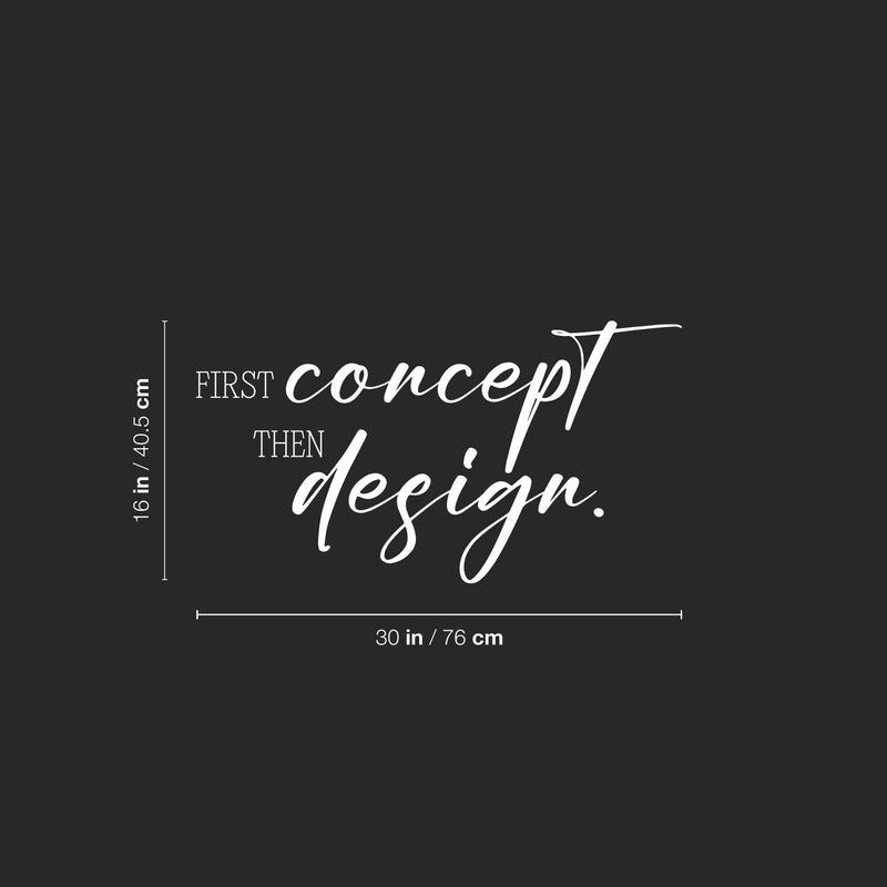 Vinyl Wall Art Decal - First Concept Then Design - 16" x 30" - Trendy Motivational Funny Designers Quote Sticker For Home Study Room School Classroom Office Coffee Shop Decor 4