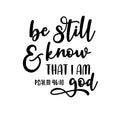 Vinyl Wall Art Decal - Be Still and Know That I Am God - Psalm 46:10 - Modern Inspiring Lovely Faith Quote Sticker For Home Bedroom Family Living Room Religious Center Decor 1