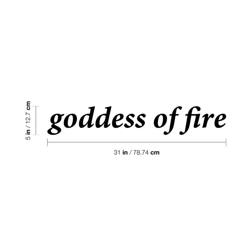 Vinyl Wall Art Decal - Goddess Of Fire - 5" x 31" - Trendy Fun Lovely Feminine Quote Sticker For Girls Closet Bedroom Boutique Beauty Spa Saloon Office Coffee Shop Storefront Decor 4