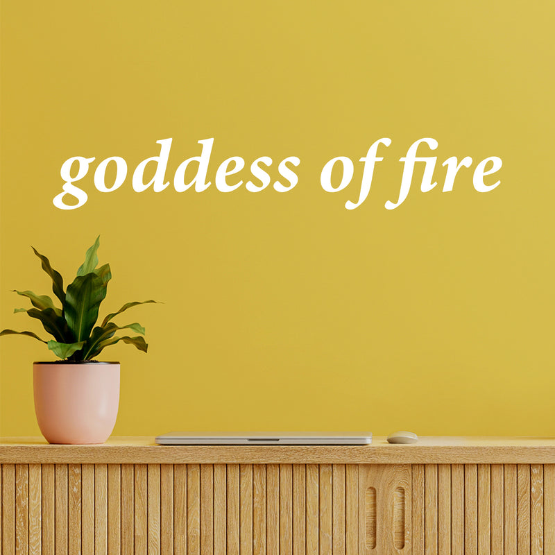 Vinyl Wall Art Decal - Goddess Of Fire - 5" x 31" - Trendy Fun Lovely Feminine Quote Sticker For Girls Closet Bedroom Boutique Beauty Spa Saloon Office Coffee Shop Storefront Decor 2