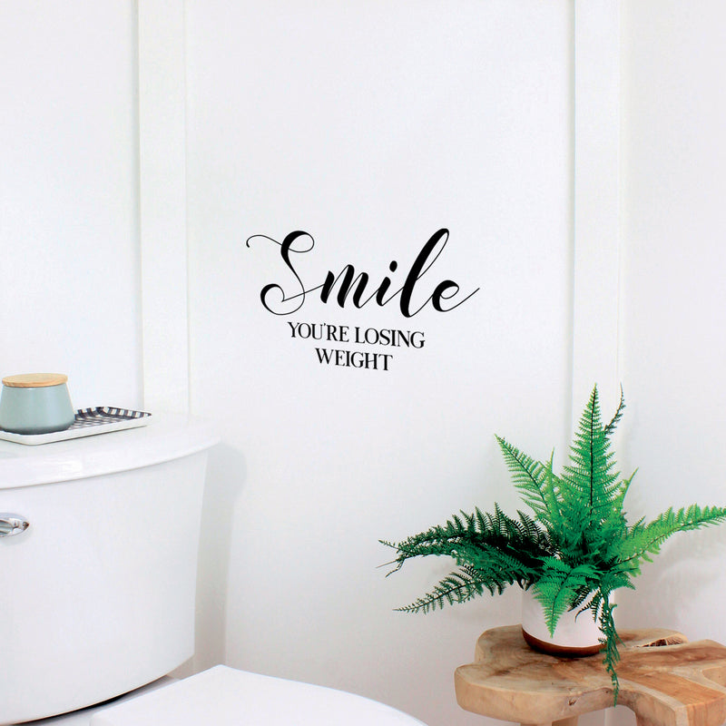 Vinyl Wall Art Decal - Smile You're Losing Weight - Trendy Funny Sarcastic Joke Quote Sticker For Home Bathroom Office Restaurant School Coffee Shop Restrooms Decor 2