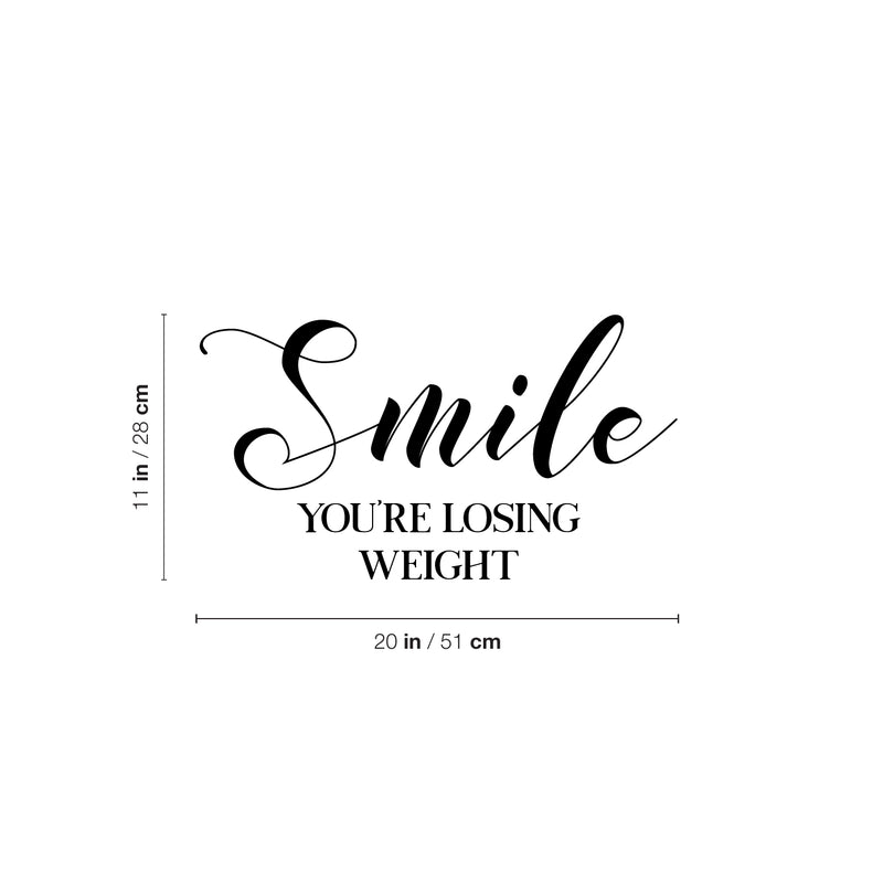 Vinyl Wall Art Decal - Smile You're Losing Weight - Trendy Funny Sarcastic Joke Quote Sticker For Home Bathroom Office Restaurant School Coffee Shop Restrooms Decor 4