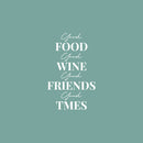 Vinyl Wall Art Decal - Good Food Good Wine Good Friends - 26.5" x 16.5" - Modern Inspirational Quote Sticker For Home Bedroom Family Room Dining Room Restaurant Kitchen Decor 1