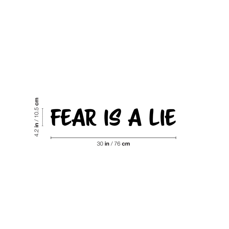 Vinyl Wall Art Decal - Fear Is A Lie - 4.2" x 30" - Trendy Motivational Positive Good Vibes Quote Sticker For Bedroom Living Room Office School Classroom Coffee Shop Decor 4