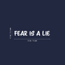 Vinyl Wall Art Decal - Fear Is A Lie - 4.2" x 30" - Trendy Motivational Positive Good Vibes Quote Sticker For Bedroom Living Room Office School Classroom Coffee Shop Decor 4