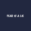 Vinyl Wall Art Decal - Fear Is A Lie - 4.2" x 30" - Trendy Motivational Positive Good Vibes Quote Sticker For Bedroom Living Room Office School Classroom Coffee Shop Decor 1