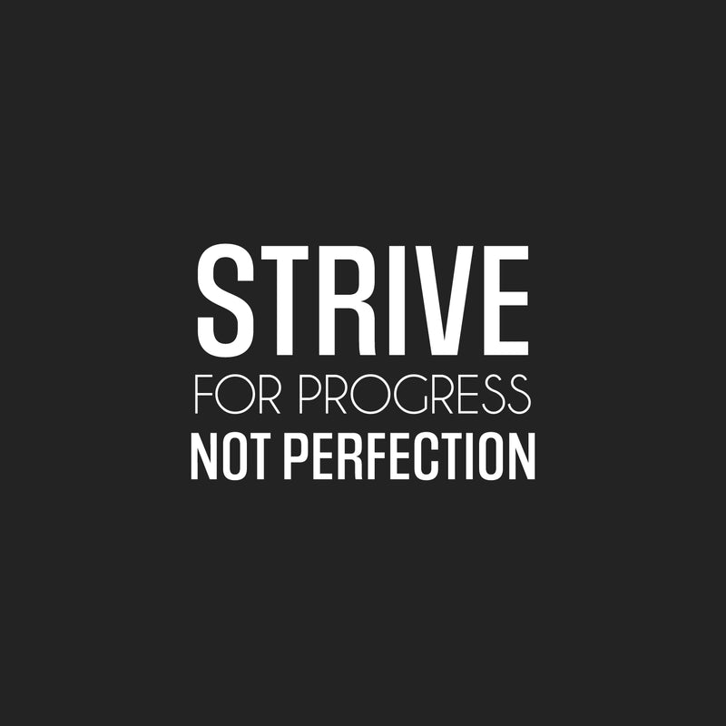 Vinyl Wall Art Decal - Strive For Progress Not Perfection - 16" x 23.5" - Trendy Motivational Positive Lifestyle Quote Sticker For Bedroom Living Room Office School Coffee Shop Gym Fitness Decor 1