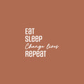 Vinyl Wall Art Decal - Eat Sleep Change Lives Repeat - 16.5" x 19.5" - Modern Lovely Inspiring Quote Sticker For Home  Bedroom Closet Living Room Office Coffee Shop Boutique Storefront Decor 1