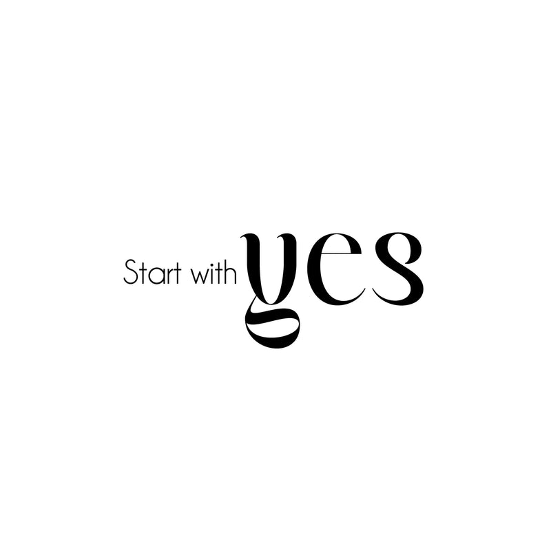 Vinyl Wall Art Decal - Start With Yes - 9. Modern Fun Inspirational Good Vibes Quote Sticker For Home Bedroom Living Room School Office Coffee Shop Gym Fitness Decor 1