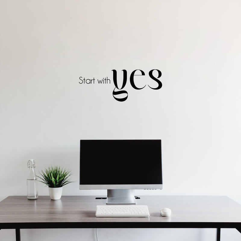 Vinyl Wall Art Decal - Start With Yes - 9.5" x 25" - Modern Fun Inspirational Good Vibes Quote Sticker For Home Bedroom Living Room School Office Coffee Shop Gym Fitness Decor 3