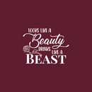 Vinyl Wall Art Decal - Looks Like A Beauty Drinks Like A Beast - 17" x 22" - Trendy Sarcastic Funny Adult Joke Quote Sticker For Kitchen Dining Room Wine Cellar Bar Restaurant Storefront Decor 1