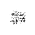 Vinyl Wall Art Decal - Be A Mermaid And Make Waves - Modern Inspirational Cute Quote Sticker For Children Bedroom Home Baby Nursery Daycare Kids Room Decor 1