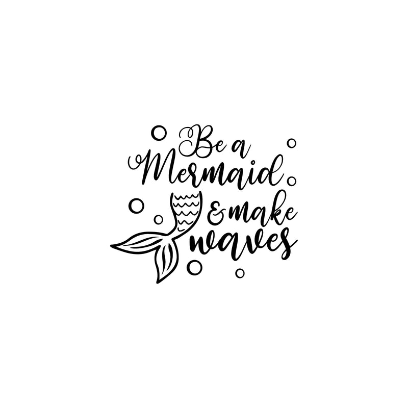 Vinyl Wall Art Decal - Be A Mermaid And Make Waves - 17" x 20" - Modern Inspirational Cute Quote Sticker For Children Bedroom Home Baby Nursery Daycare Kids Room Decor 1