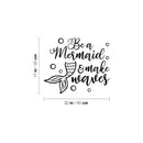 Vinyl Wall Art Decal - Be A Mermaid And Make Waves - Modern Inspirational Cute Quote Sticker For Children Bedroom Home Baby Nursery Daycare Kids Room Decor 4
