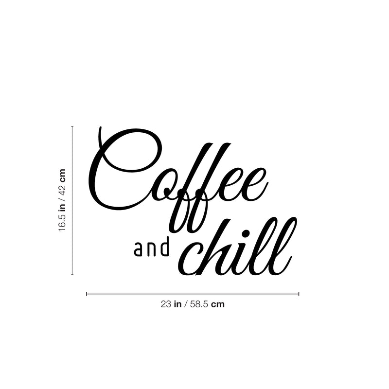 Vinyl Wall Art Decal - Coffee And Chill - 16. Modern Inspirational Caffeine Lovers Quote Sticker For Home Office Kitchen Coffee Shop Restaurant Decor 4