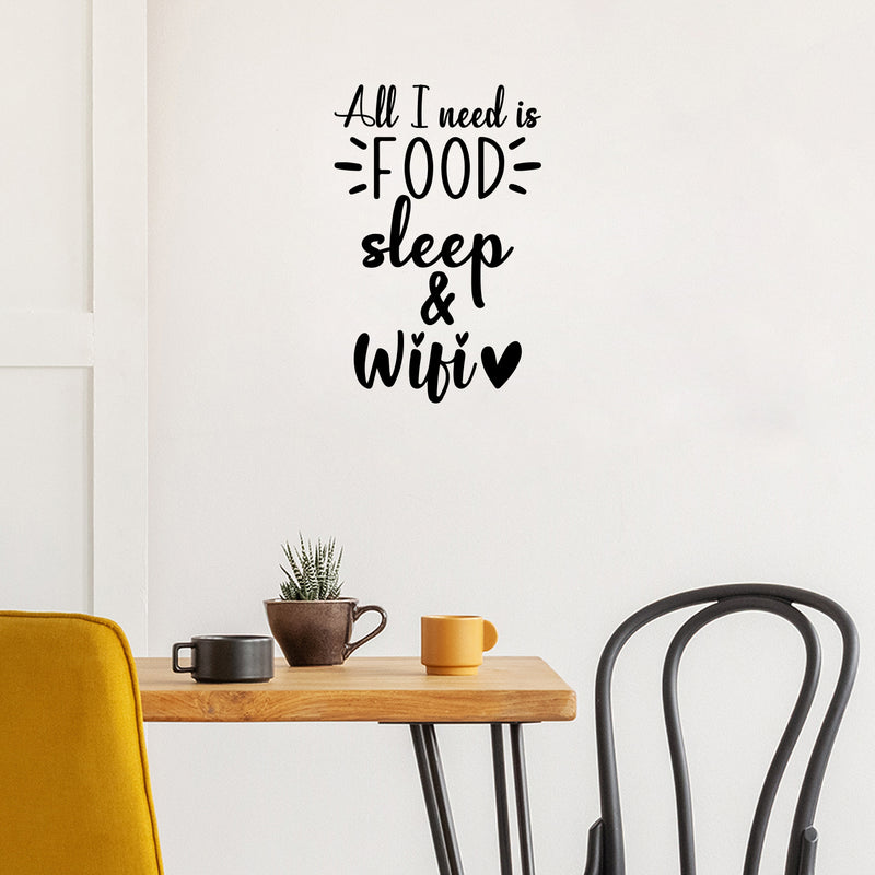 Vinyl Wall Art Decal - All I Need Is Food Sleep & WiFi - Trendy Sarcastic Inspirational Funny Quote Sticker For Home Kitchen Living Room Teen Bedroom Decor 3