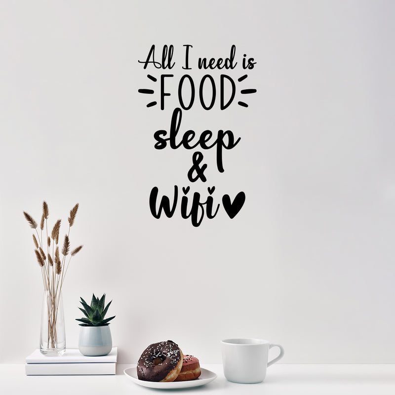 Vinyl Wall Art Decal - All I Need Is Food Sleep & WiFi - 13" x 20" - Trendy Sarcastic Inspirational Funny Quote Sticker For Home Bedroom Kids Room Teen Sleep Decor 2