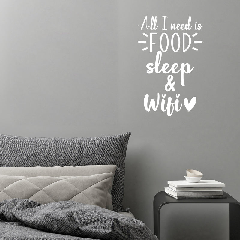 Vinyl Wall Art Decal - All I Need Is Food Sleep & WiFi - 13" x 20" - Trendy Sarcastic Inspirational Funny Quote Sticker For Home Bedroom Kids Room Teen Sleep Decor 2