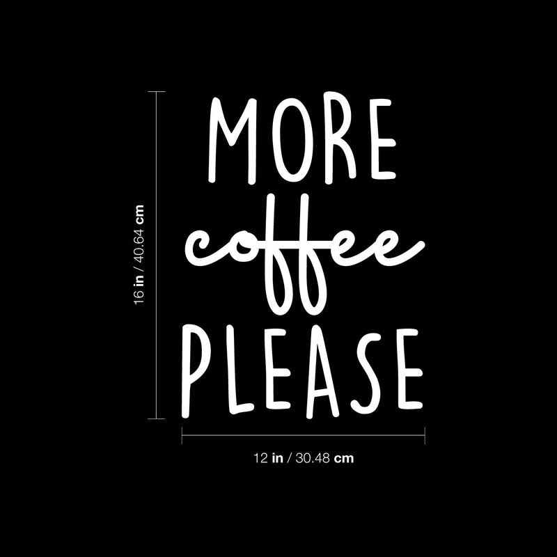 Vinyl Wall Art Decal - More Coffee Please - 16" x 12" - Modern Inspiring Fun Lovely Caffeine Lovers Quote Sticker For Home Kitchen Office Coffee Shop Restaurant Storefront Decor 4