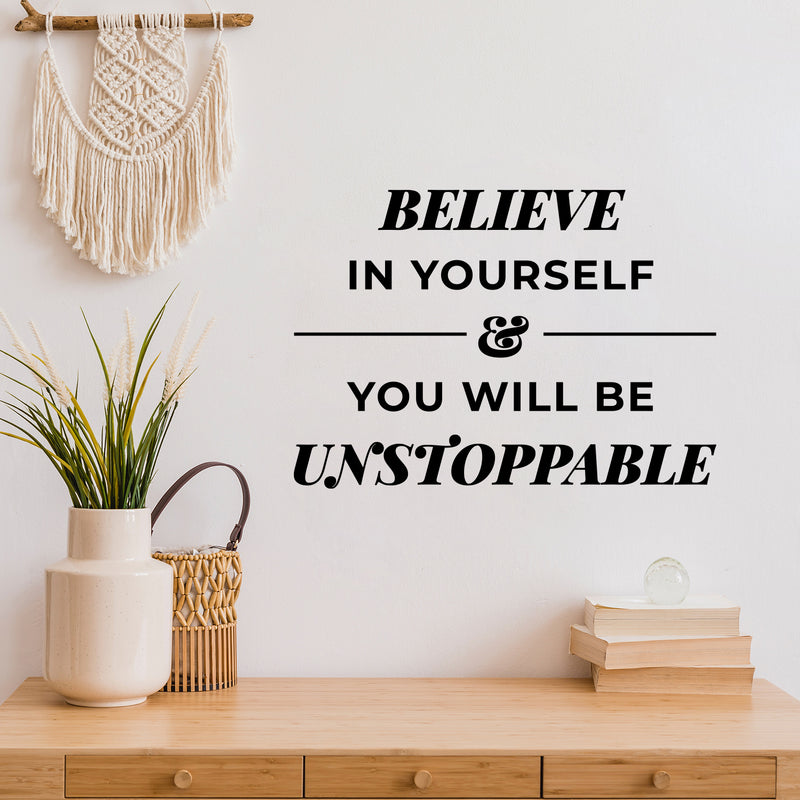 Vinyl Wall Art Decal - Believe In Yourself & You Will Be Unstoppable - Trendy Inspiring Positive Quote Sticker For Home Bedroom Playroom Classroom Office Coffee Shop Decor 2