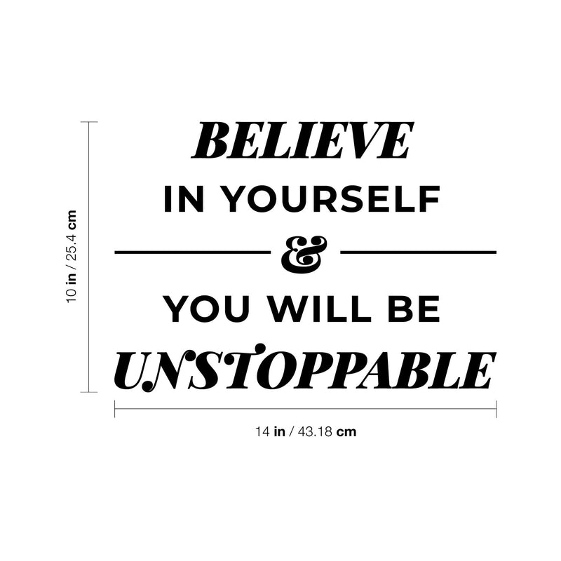 Vinyl Wall Art Decal - Believe In Yourself & You Will Be Unstoppable - Trendy Inspiring Positive Quote Sticker For Home Bedroom Playroom Classroom Office Coffee Shop Decor 4