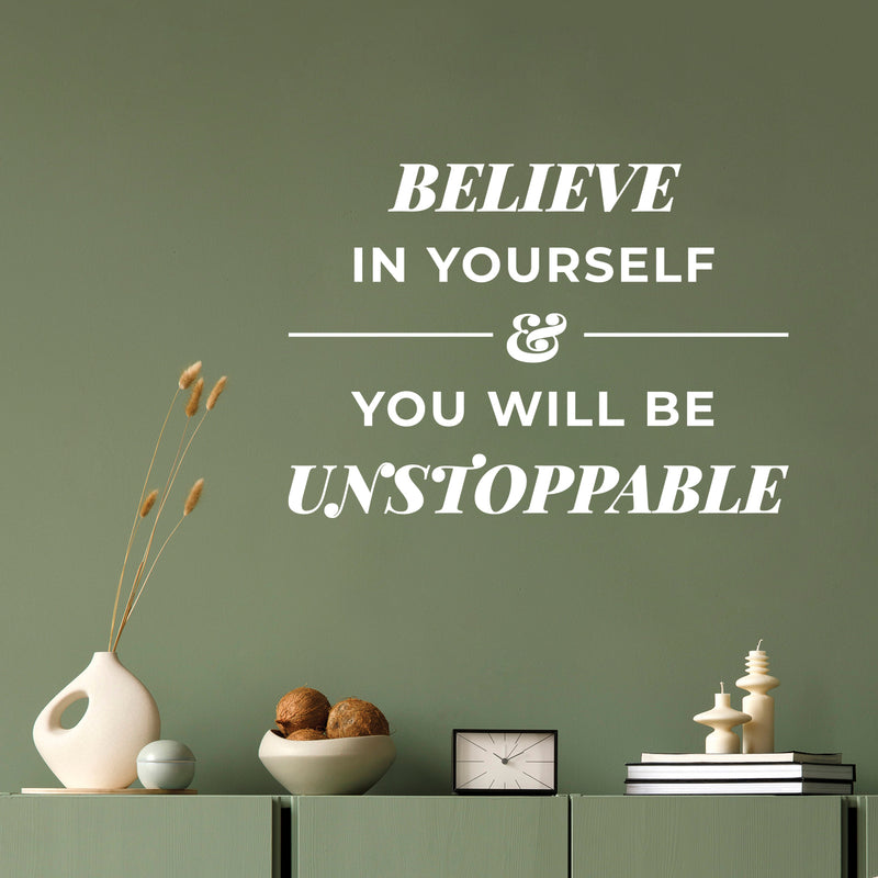 Vinyl Wall Art Decal - Believe In Yourself & You Will Be Unstoppable - Trendy Inspiring Positive Quote Sticker For Home Bedroom Playroom Classroom Office Coffee Shop Decor 5