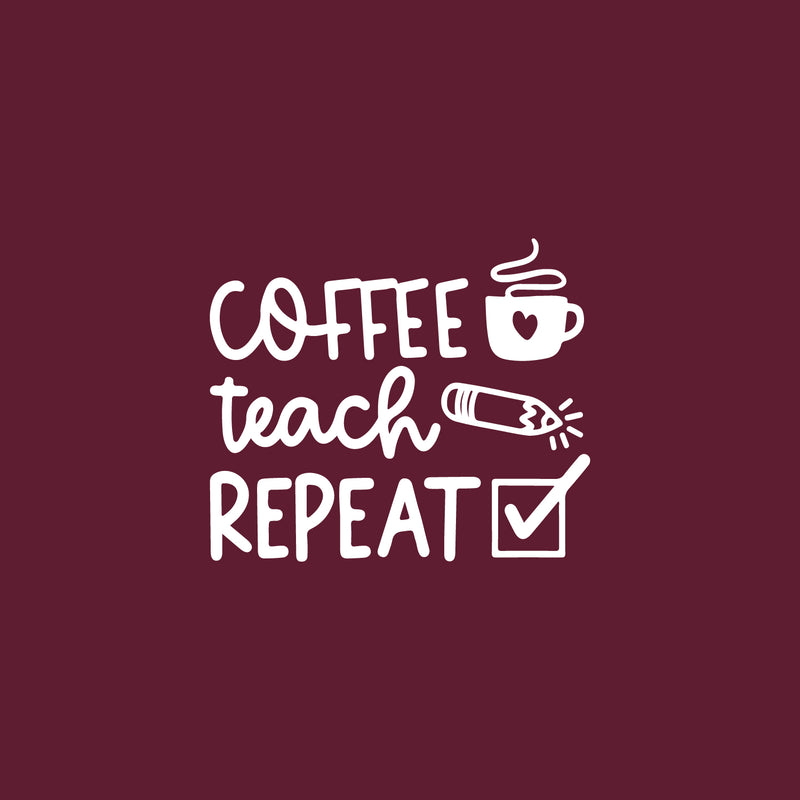 Vinyl Wall Art Decal - Coffee Teach Repeat - 20" x 17" - Inspirational Educational Quote Sticker For Teacher Home School Living Room Classroom Office Teacher's lounge Decor 1