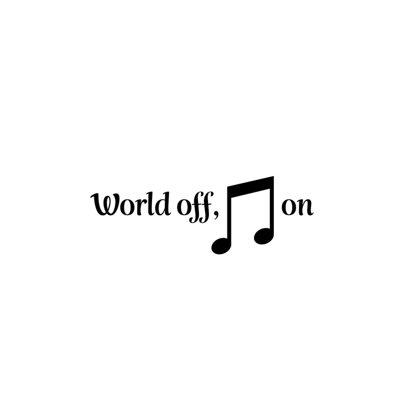 Vinyl Wall Art Decal - World Off ?? On - Trendy Fun Inspiring Beam Note Shape Cool Design Sticker For Bedroom Living Room Office School Classroom Coffee Shop Music Store Decor 1