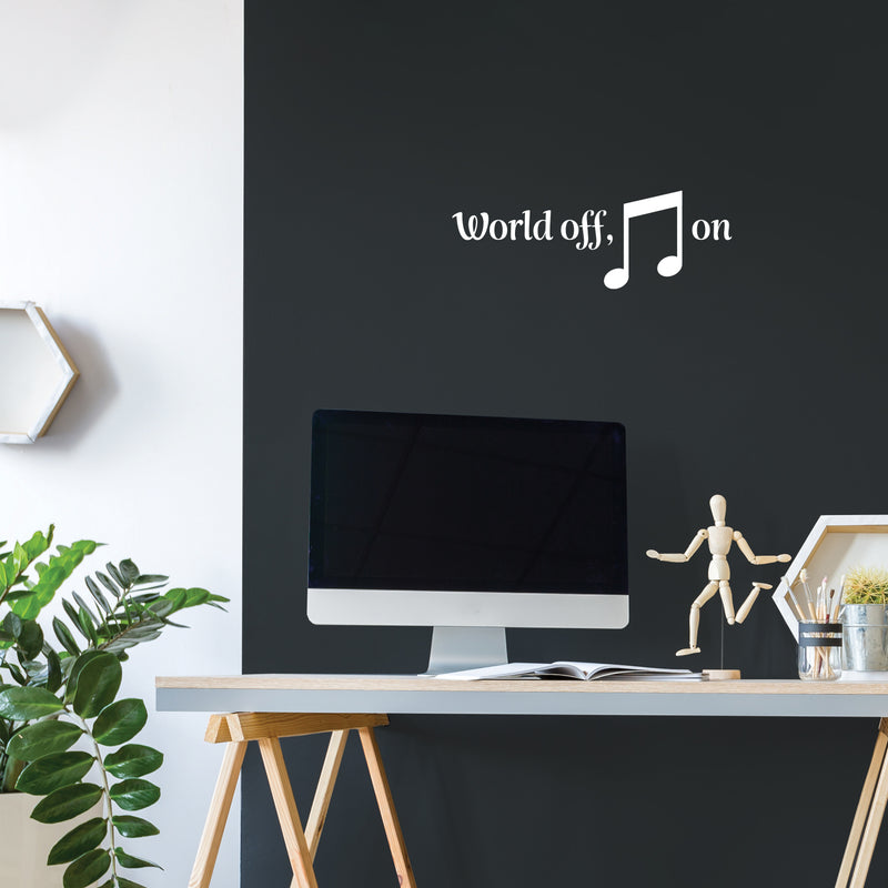 Vinyl Wall Art Decal - World Off ?? On - 9" x 25" - Trendy Fun Inspiring Beam Note Shape Cool Design Sticker For Bedroom Living Room Office School Classroom Coffee Shop Music Store Decor 2