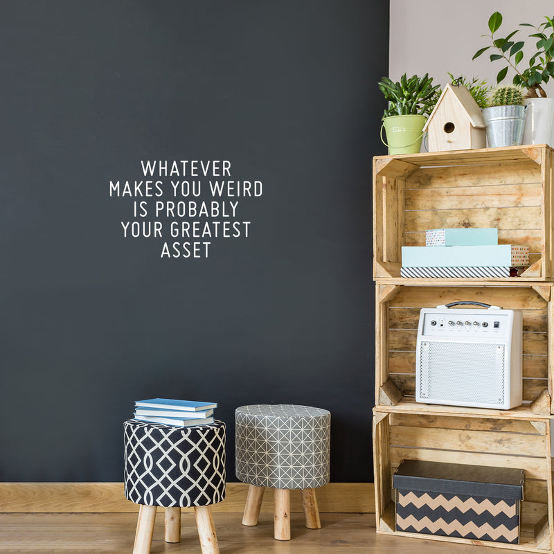 Vinyl Wall Art Decal - Whatever Makes You Weird Is Probably Your Greatest Asset - Positive Good Vibes Quote Sticker For Kids Bedroom Playroom Classroom School Office Decor 5