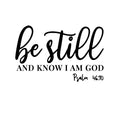 Vinyl Wall Art Decal - Be Still And Know That I Am God Psalm - 46:10 - 9. Modern Inspirational Spiritual Bible Verse Sticker For Home Living Room Church Decor 1