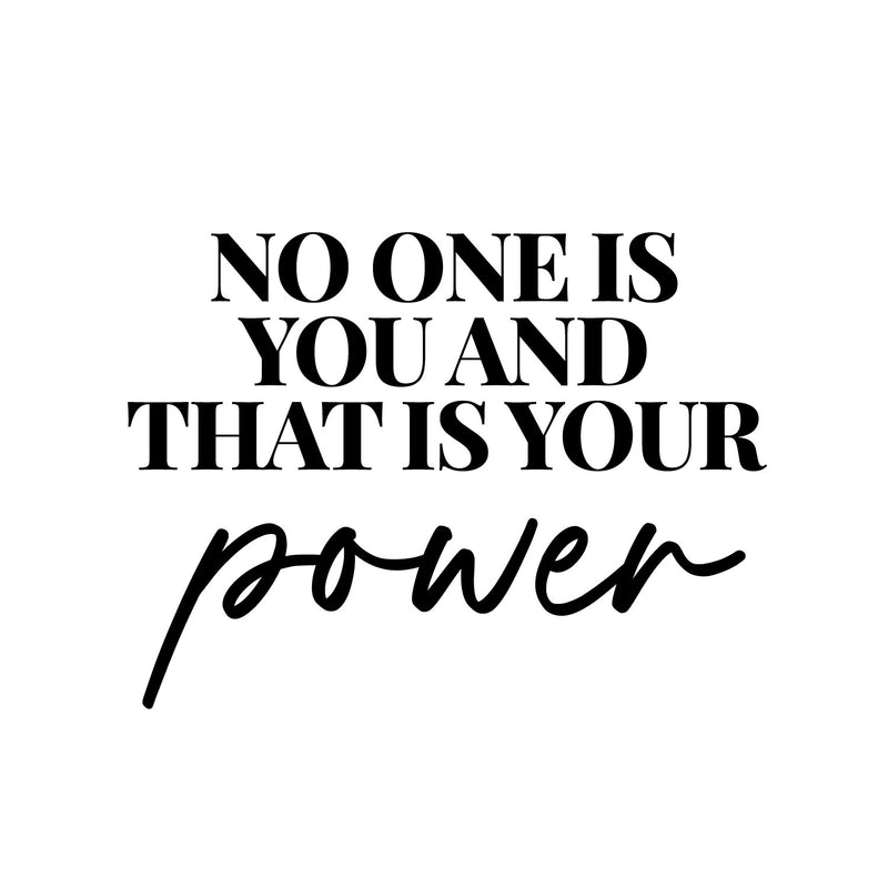 Vinyl Wall Art Decal - No One Is You And That Is Your Power - 10" x 13" - Modern Inspiring Positive Fun Lovely Quote Sticker For Home Kids Room School Classroom Daycare Playground Decor 1