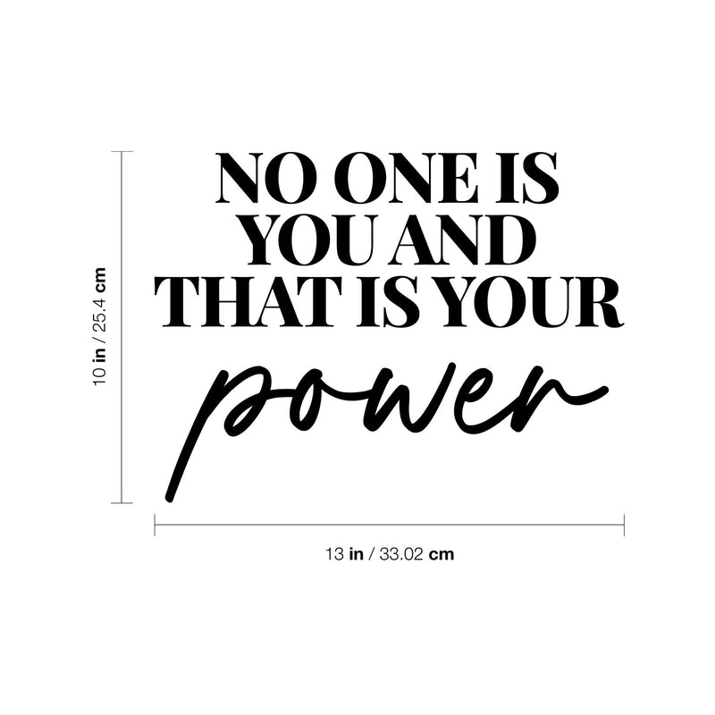 Vinyl Wall Art Decal - No One Is You And That Is Your Power - Modern Inspiring Positive Fun Lovely Quote Sticker For Home Kids Room School Classroom Daycare Playground Decor 4