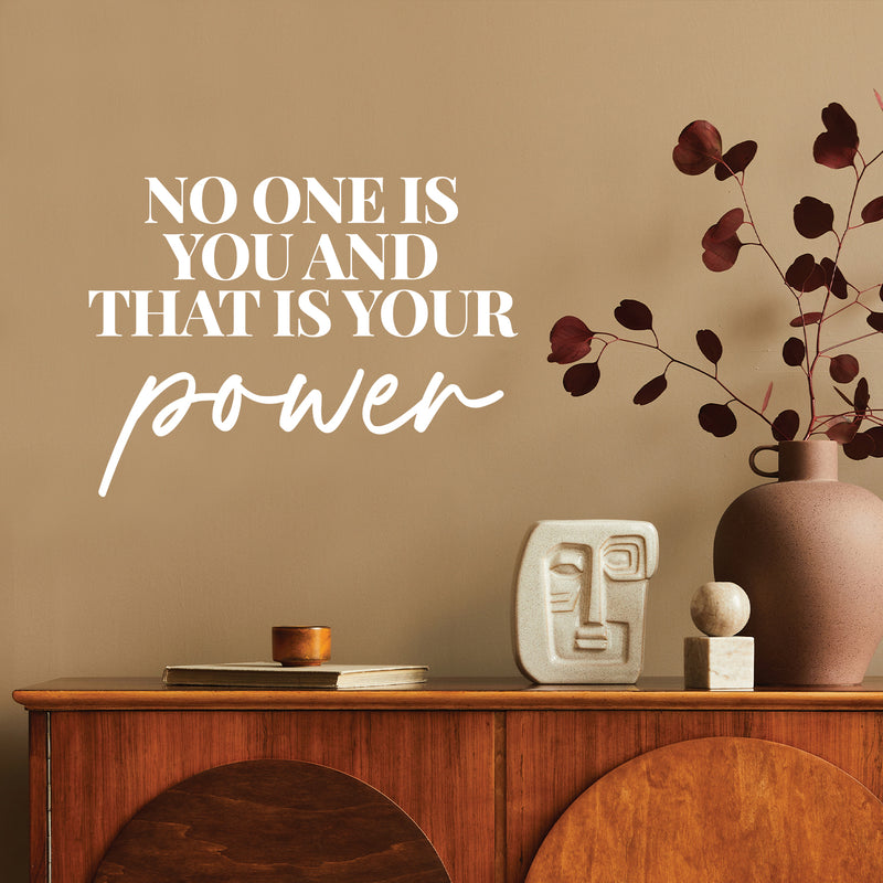 Vinyl Wall Art Decal - No One Is You And That Is Your Power - 10" x 13" - Modern Inspiring Positive Fun Lovely Quote Sticker For Home Kids Room School Classroom Daycare Playground Decor 2