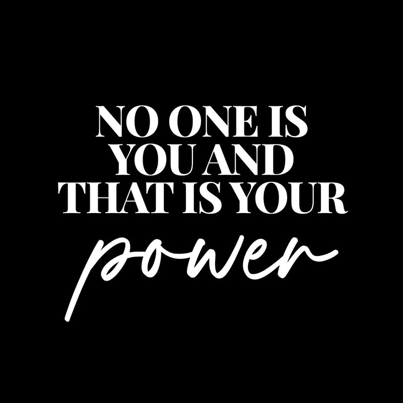 Vinyl Wall Art Decal - No One Is You And That Is Your Power - 10" x 13" - Modern Inspiring Positive Fun Lovely Quote Sticker For Home Kids Room School Classroom Daycare Playground Decor 1