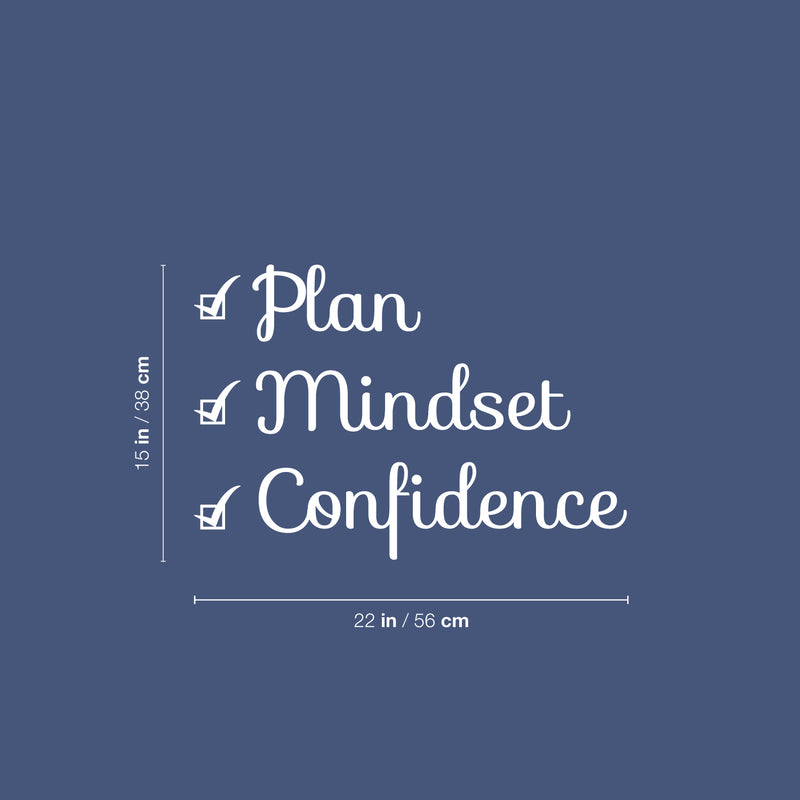 Vinyl Wall Art Decal - Plan Mindset Confidence - 22" x 15" - Modern Motivational Goals Quote Sticker For Home School Bedroom Living Room Work Office Classroom Decor 3