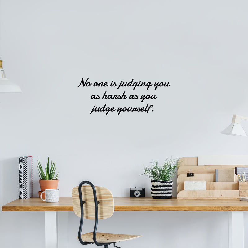 Vinyl Wall Art Decal - No One Is Judging You As Harsh As You Judge Yourself - 10" x 25" - Trendy Inspiring Self Esteem Quote Sticker For Home Closet Bedroom Coffee Shop School Decor 2